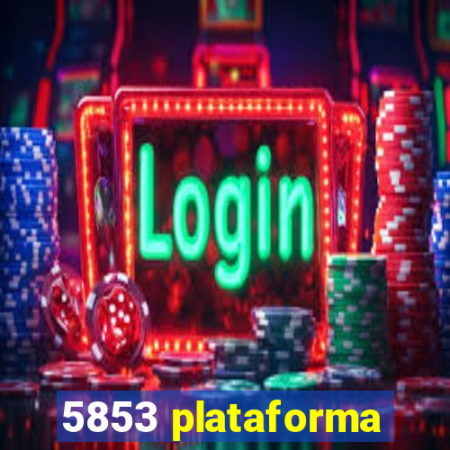 5853 plataforma